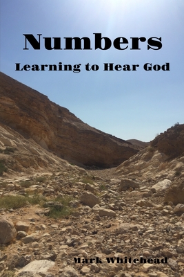 Numbers: Learning to Hear God By Mark Whitehead Cover Image