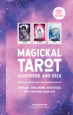 Magickal Tarot Guidebook and Deck: Spreads, Spellwork, and Ritual for Creating Your Life Cover Image