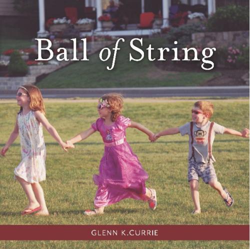 Ball of String By Glenn Currie Cover Image