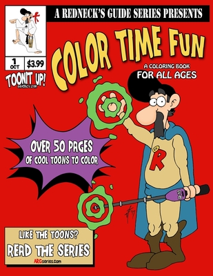 A Redneck's Guide Presents: Color Time Fun: A Coloring Book For All Ages (Activity Book #2) Cover Image