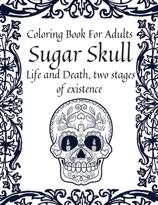 Buy Sugar Skulls Coloring Book: Stress Relieving Skull Designs for