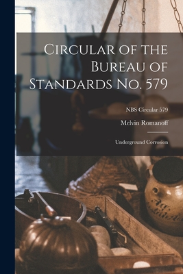 Circular of the Bureau of Standards No. 579: Underground Corrosion; NBS Circular 579 Cover Image