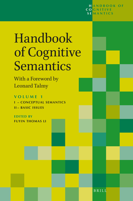 Handbook of Cognitive Semantics (Part 1): With a Foreword by Leonard Talmy (Brill's Handbooks in Linguistics #4) Cover Image