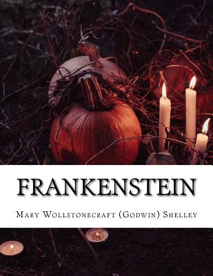 Frankenstein By Mary Wollstonecraft (Godwin) Shelley Cover Image