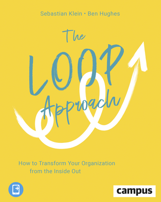 The Loop Approach: How to Transform Your Organization from the Inside Out Cover Image