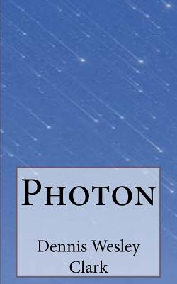 Photon By Dennis Wesley Clark Cover Image