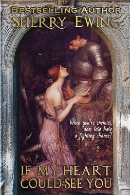 If My Heart Could See You By Sherry Ewing Cover Image