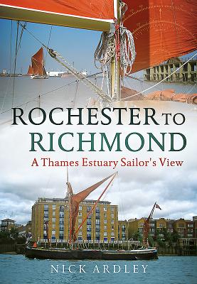Rochester to Richmond: A Thames Estuary Sailor's View Cover Image
