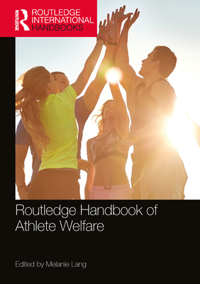 Routledge Handbook of Athlete Welfare (Routledge International Handbooks)