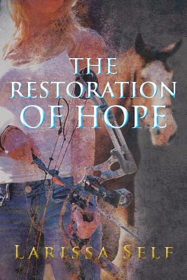 The Restoration of Hope By Larissa Self Cover Image
