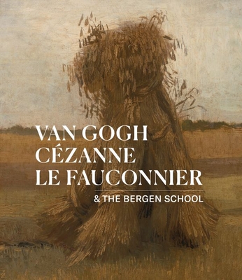 Van Gogh, Cézanne, Le Fauconnier: & the Bergen School Cover Image