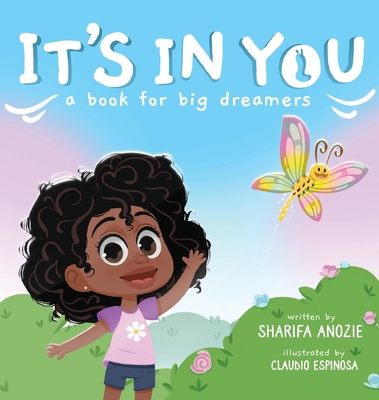 It's In You: A Book For Big Dreamers Cover Image