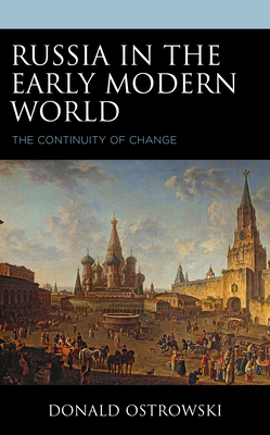 Russia in the Early Modern World: The Continuity of Change By Donald Ostrowski Cover Image