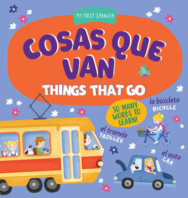 Things That Go: 75 Words to Learn (My First Spanish) Cover Image