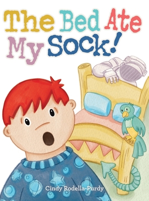 Cover for The Bed Ate My Sock!