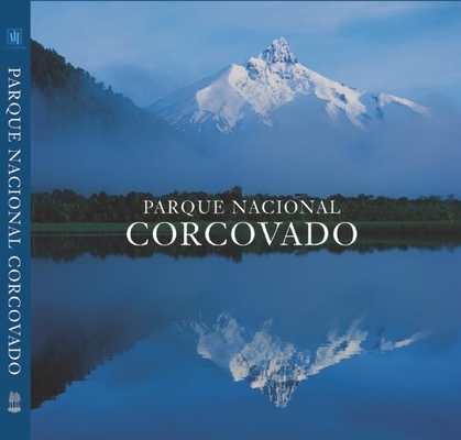 Parque Nacional Corcovado: Chile's Wilderness Jewel Cover Image