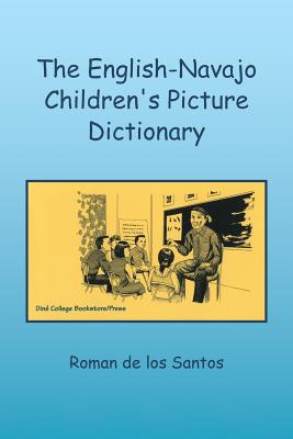 The English-Navajo Children's Picture Dictionary By Ed D. Roman De Los Santos Cover Image