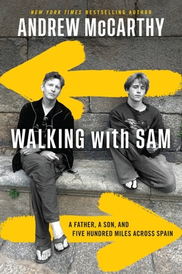 Walking with Sam: A Father, a Son, and Five Hundred Miles Across Spain By Andrew McCarthy Cover Image