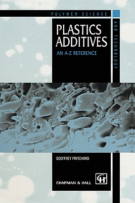 Plastics Additives: An A-Z Reference (Polymer Science and Technology #1)