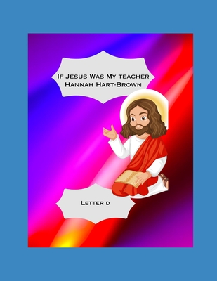 If Jesus Was My Teacher: Letter D Cover Image