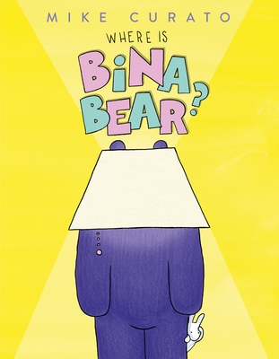 Where Is Bina Bear? By Mike Curato, Mike Curato (Illustrator) Cover Image