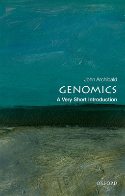 Genomics: A Very Short Introduction (Very Short Introductions) By John M. Archibald Cover Image