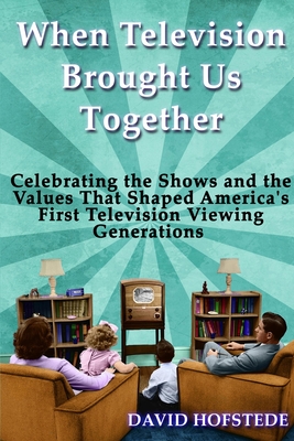 When Television Brought Us Together By David Hofstede Cover Image