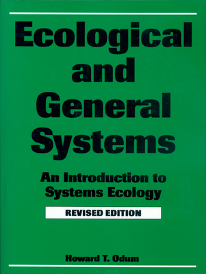 Ecological and General Systems: An Introduction to Systems Ecology, Revised Edition Cover Image