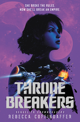 Thronebreakers (Crownchasers #2) By Rebecca Coffindaffer Cover Image
