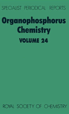 Organophosphorus Chemistry: Volume 24 (Specialist Periodical Reports #24)