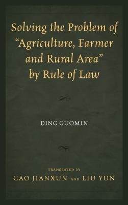 Solving the Problem of Agriculture, Farmer, and Rural Area by Rule of Law Cover Image