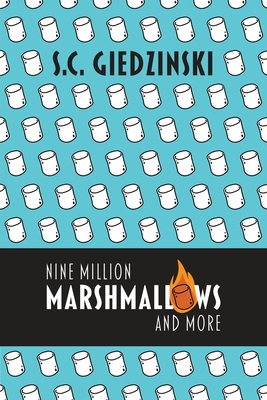 Cover for Nine Million Marshmallows and More