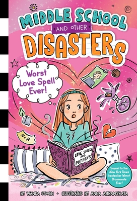 Worst Love Spell Ever! (Middle School and Other Disasters #2)