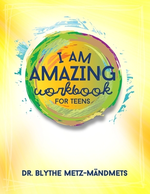 I Am Amazing Workbook For Teens Cover Image