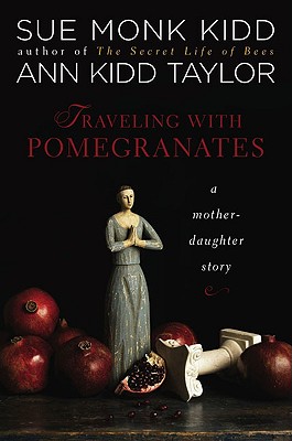 Cover Image for Traveling with Pomegranates: A Mother-Daughter Story