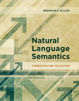 Natural Language Semantics: Formation and Valuation