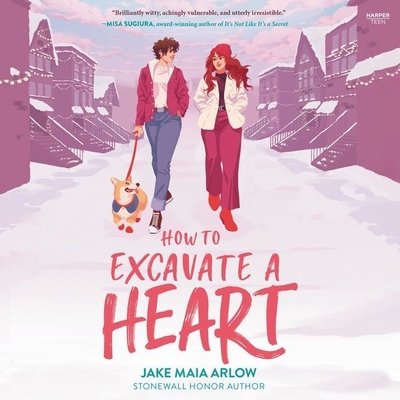 How to Excavate a Heart By Jake Maia Arlow, Hope Newhouse (Read by) Cover Image
