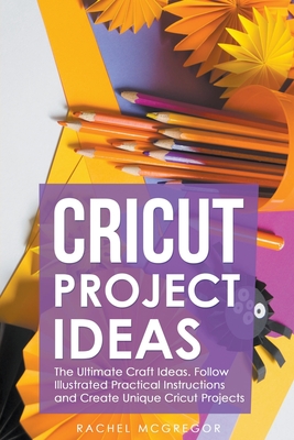 Cricut Project Ideas (Paperback)