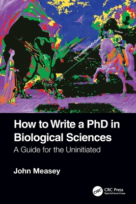 How to Write a PhD in Biological Sciences: A Guide for the Uninitiated Cover Image