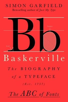 Baskerville: The Biography of a Typeface (The ABC of Fonts Series)