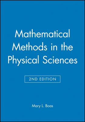 Mathematical Methods in the Physical Sciences, Solutions Manual By Mary L. Boas Cover Image