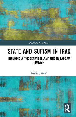 State and Sufism in Iraq: Building a 