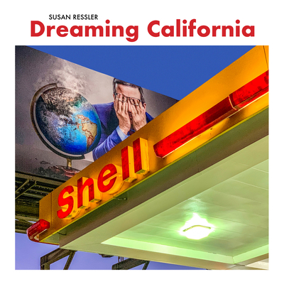 Dreaming California: High End, Low End, No End in Sight By Susan Ressler (Photographer), Larry Lytle (Preface by), Mark Rice (Afterword by) Cover Image