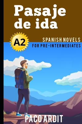 Spanish Novels: Pasaje de ida (Spanish Novels for Pre Intermediates - A2) Cover Image