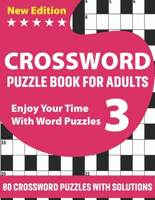 Crossword Puzzle Book For Adults: Beautiful Challenging Crossword Brain Game Book For Puzzle Lovers Senior Dads And Mums With Supply Of 80 Puzzles And Cover Image