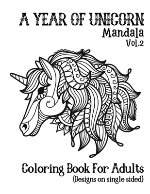 Download A Year Of Unicorns Mandala Coloring Book For Adults Beautiful Unicorn Coloring Book For Women Men Teens Relaxation With Stress Relieving With Beaut Paperback The Book Haven