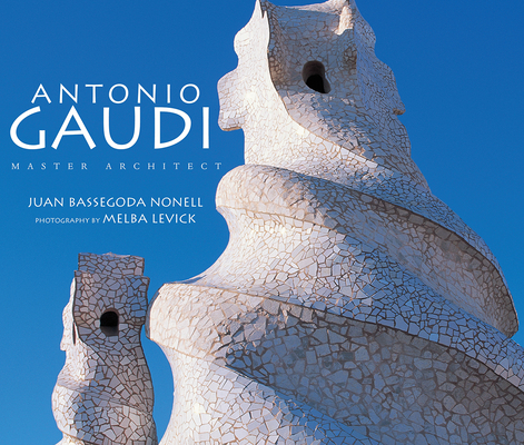 Antonio Gaudí: Master Architect Cover Image