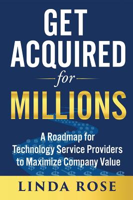 Get Acquired for Millions: A Roadmap for Technology Service Providers to Maximize Company Value Cover Image