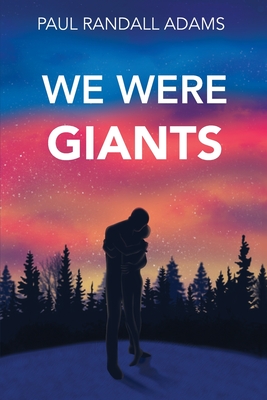 We Were Giants By Paul Randall Adams Cover Image