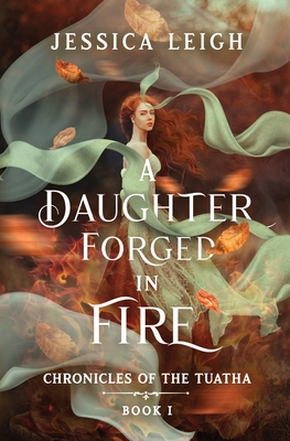 A Daughter Forged in Fire: Chronicles of the Tuatha Book I Cover Image